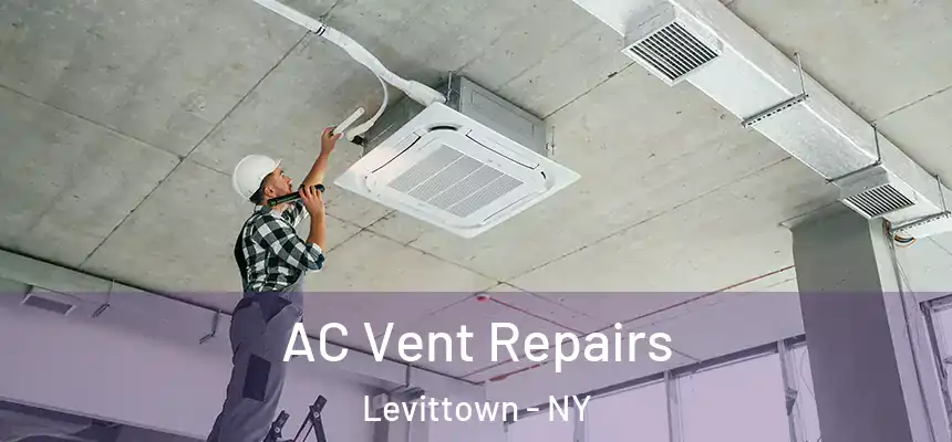 AC Vent Repairs Levittown - NY