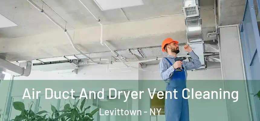  Air Duct And Dryer Vent Cleaning Levittown - NY