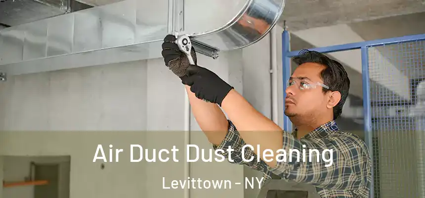 Air Duct Dust Cleaning Levittown - NY