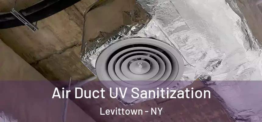 Air Duct UV Sanitization Levittown - NY