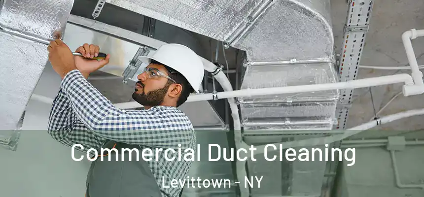  Commercial Duct Cleaning Levittown - NY