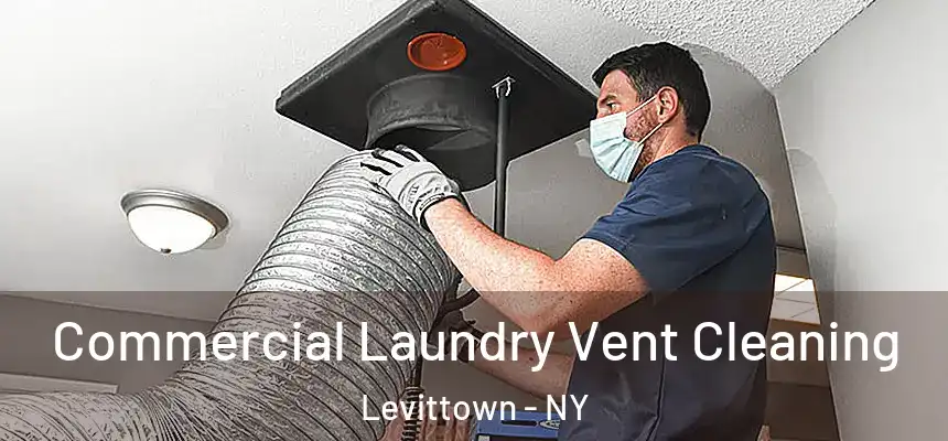 Commercial Laundry Vent Cleaning Levittown - NY