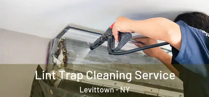  Lint Trap Cleaning Service Levittown - NY