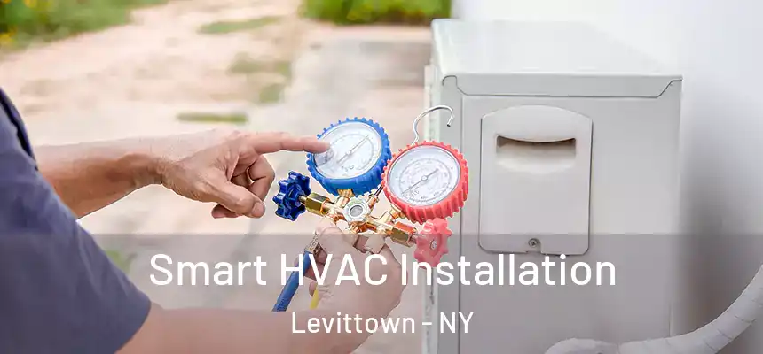  Smart HVAC Installation Levittown - NY